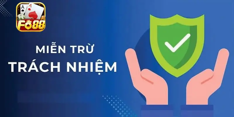 Khi nào người tham gia được miễn trách nhiệm tại Fo88?